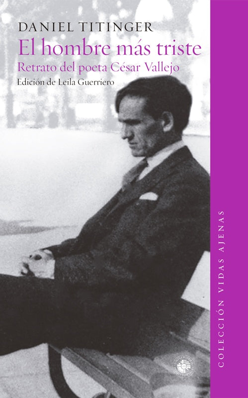 El hombre más triste. Retrato del poeta César Vallejo | Daniel Titinger