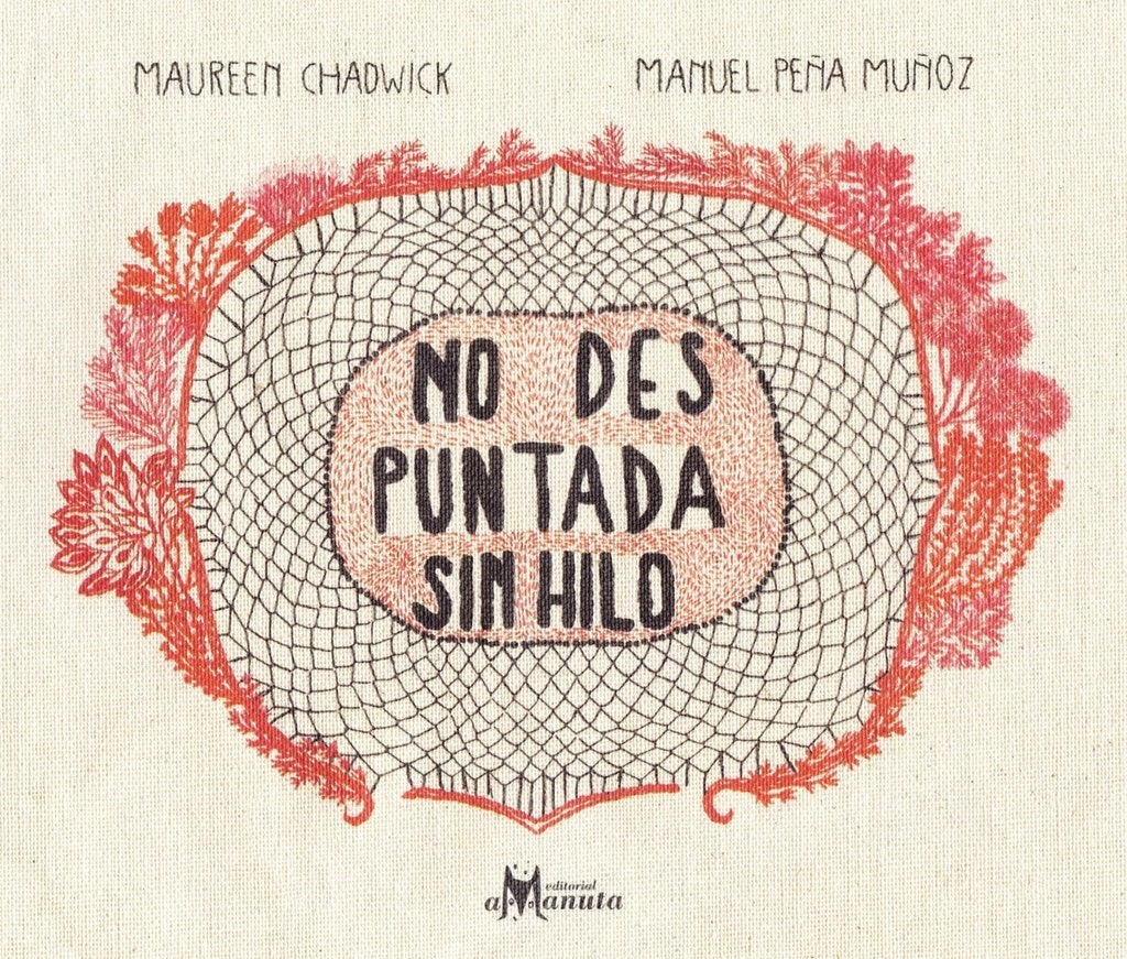 No des puntada sin hilo | Manuel Peña Muñoz/Maurren Chadwick