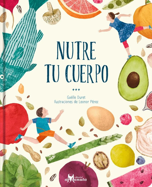 Nutre tu cuerpo | Gaelle Duret / Leonor Pérez