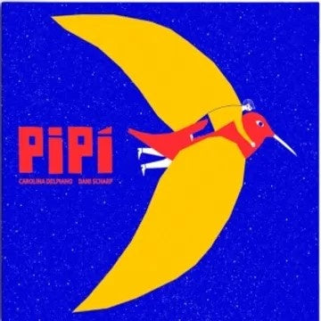 Pipí | Carolina Delpiano/ Dani Scharf