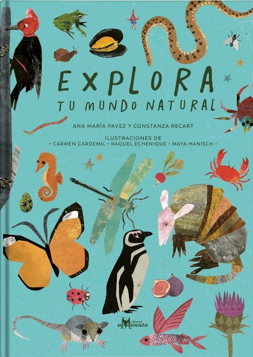 Explora tu mundo natural | Constanza Recart  Carmen Cardemil  Raquel Echeniqu