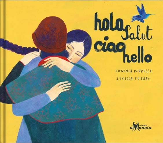 Hola, salut, ciao, hello | Eugenia Perrella