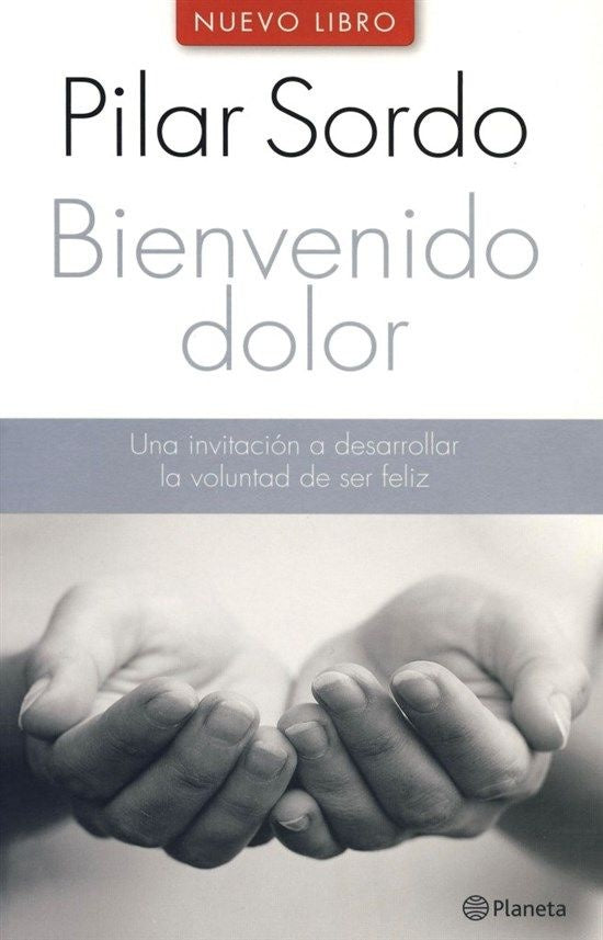Bienvenido dolor | Pilar Sordo