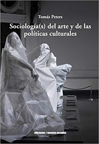 Sociología(s) del arte y de las políticas culturales | TOMAS PETERS
