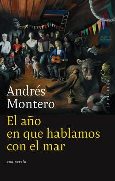 El año que hablamos con el mar | Andrés Montero