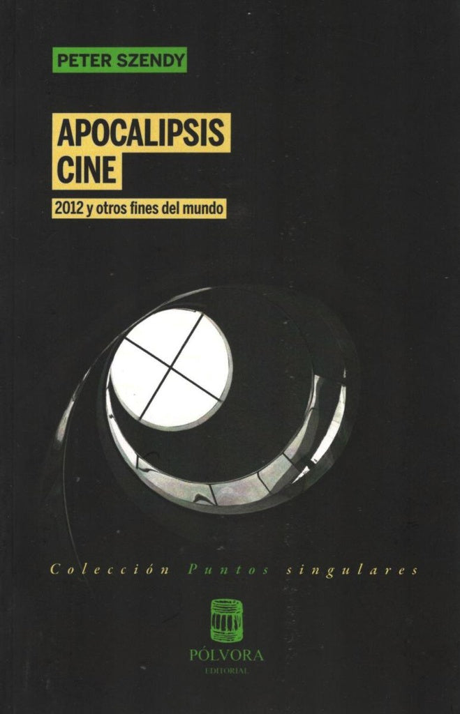 Apocalipsis cine. 2012 y otros fines del mundo | PETER SZENDY
