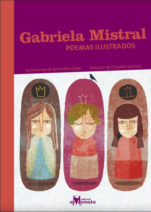 GABRIELA MISTRAL POEMAS ILUSTRADOS | Gabriela Mistral/Bernardita Ojeda