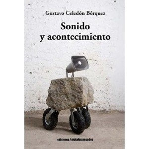 SONIDO Y ACONTECIMIENTO | GUSTAVO CELEDON BORQUEZ