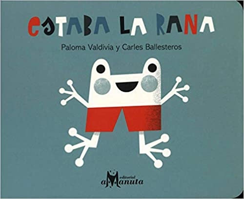Estaba la rana | Paloma Valdivia/ Carles Ballesteros