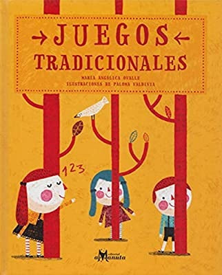 Juegos tradicionales | María Angélica Ovalle/Paloma Valdivia