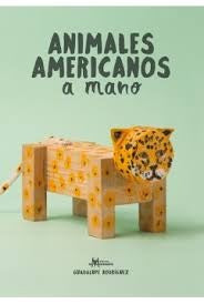 Animales americanos a mano | Guadalupe Rodríguez