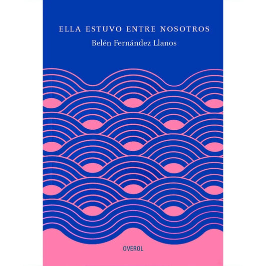 Ella estuvo entre nosotros | Belén Fernández Llanos