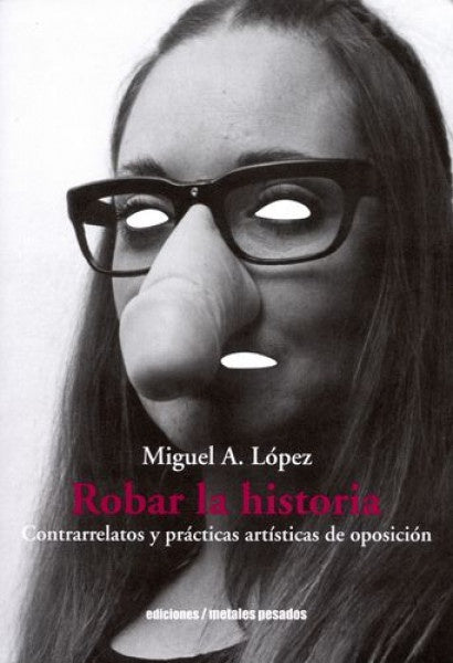 Robar la historia. | MIGUEL A. LOPEZ