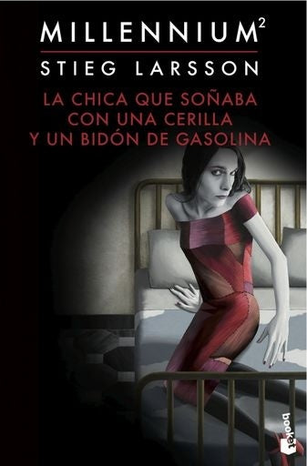 La chica que soñaba con una cerilla y un bidon de gasolina | Stieg Larsson