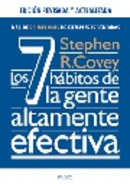 Los 7 hábitos de la gente altamente efectiva Ed.revisada y actualizada | Stephen R. Covey