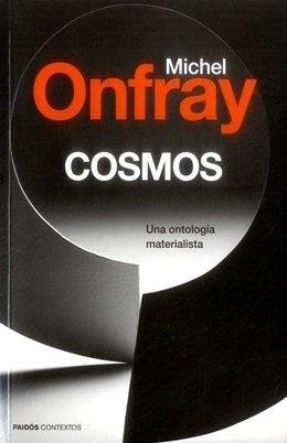 Cosmos - Una ontolog¡a materialista | Michel Onfray