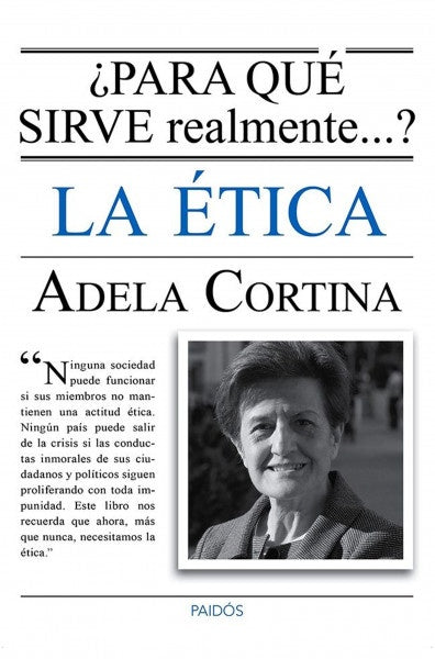 ¿para qué sirve realmente? La ética | Adela Cortina