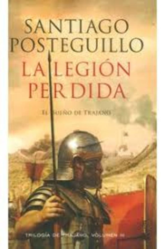La legión perdida | Santiago Posteguillo
