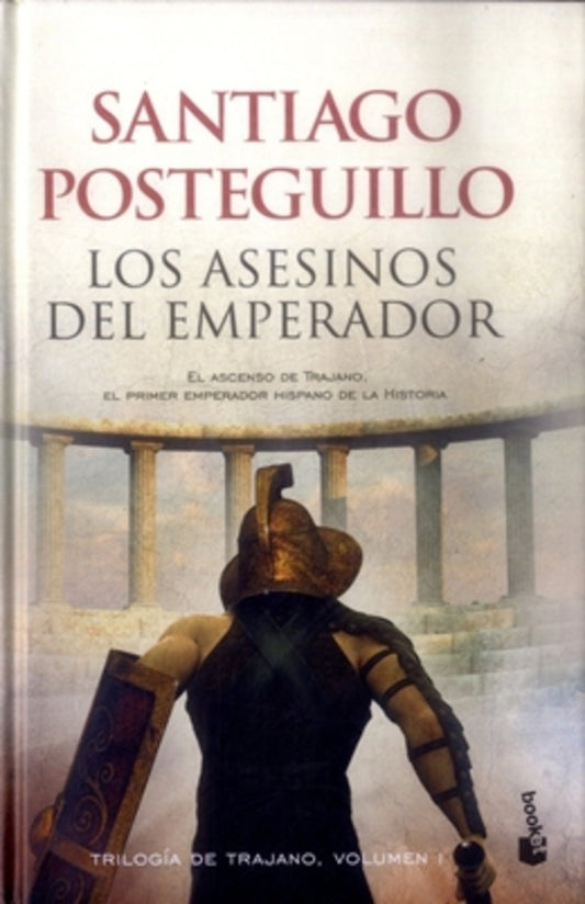 Los asesinos del emperador | Santiago Posteguillo