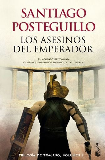 Los asesinos del emperador | Santiago Posteguillo