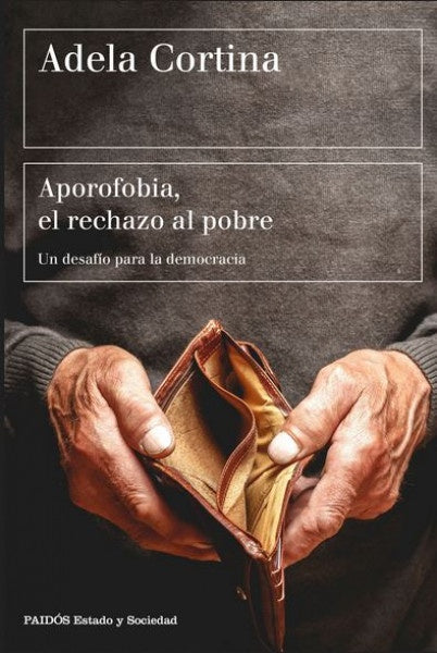 Aporofobia, El rechazo al pobre | Adela Cortina Orts