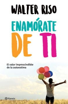 Enamórate de ti | Walter Riso