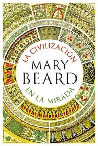 La civilización en la mirada | Mary Beard