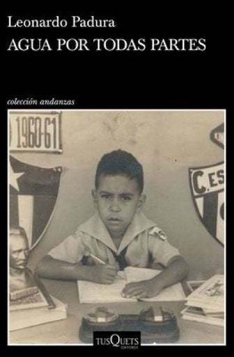 Agua por todas partes | Leonardo Padura