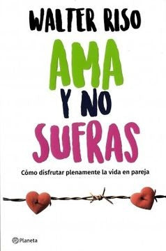 Ama y no sufras | Walter Riso