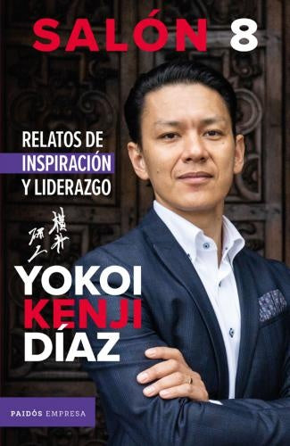 Salon 8 Relatos de inspiración y liderazgoo | Yokoi Kenji Díaz