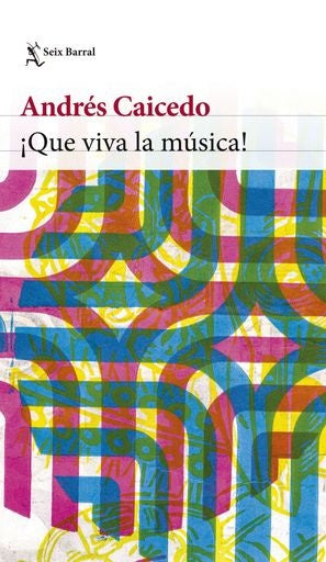 ­Que viva la música! | Andrés Caicedo Estela