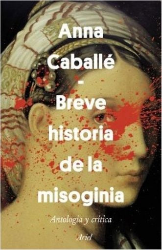 Breve historia de la misoginia | Anna Caballé Masforroll