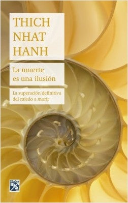 La muerte es una ilusión | Thich Nhat Hanh
