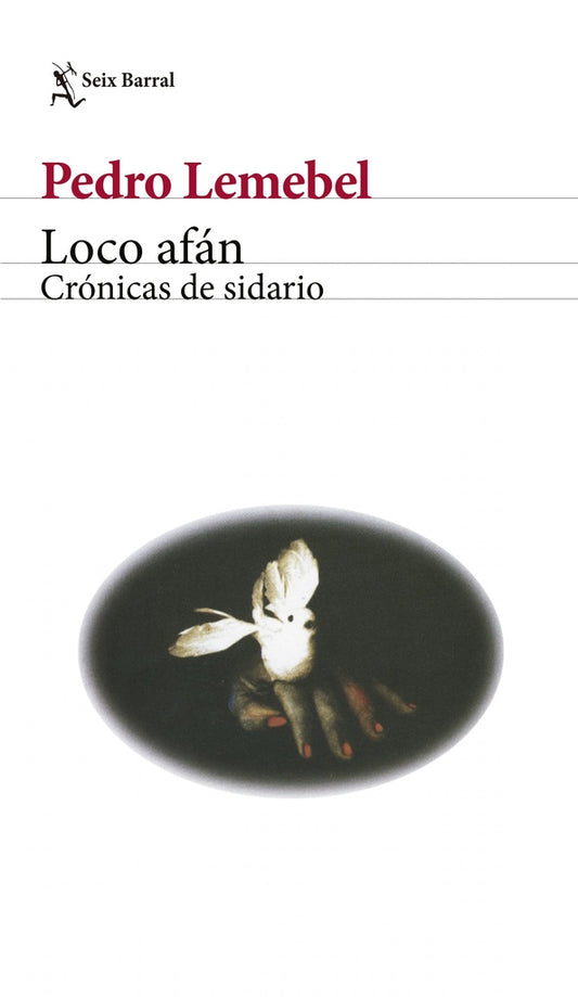 Loco afán. Crónicas de sidario | Pedro Lemebel