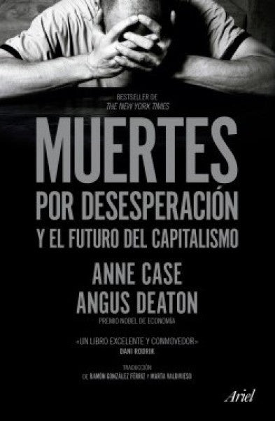 Muertes por desesperación y el futuro del capitalismo | Anne Case y Angus Deaton