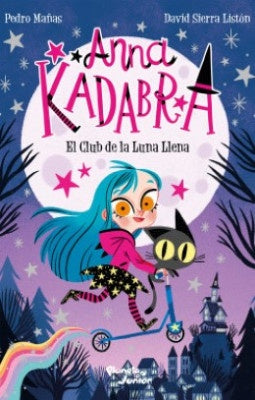 Anna Kadabra 1. El Club de la Luna Llena | Pedro Mañas