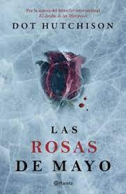 Las rosas de mayo | Dot Hutchison