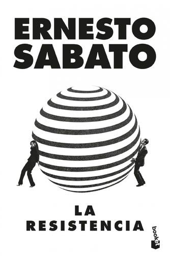 La resistencia | Ernesto Sabato