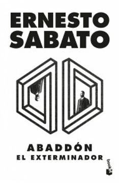 Abaddón, el exterminador | Ernesto Sabato