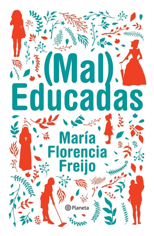 (Mal) Educadas | María Florencia Freijo