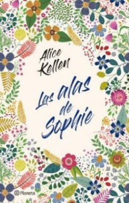 Las alas de Sophie | Alice Kellen
