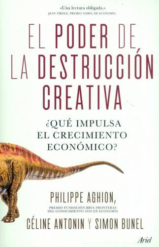 El poder de la destrucción creativa | Céline Antonin y Simon Bunel Philippe Aghion