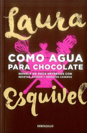 COMO AGUA PARA CHOCOLATE | Laura Esquivel