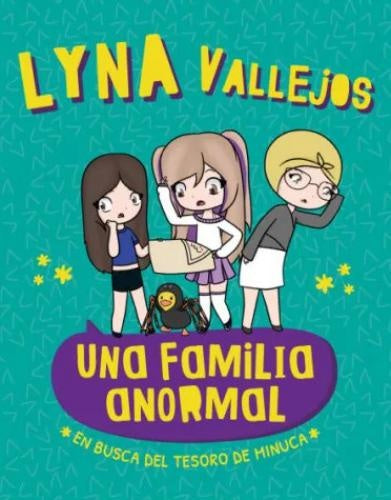 UNA FAMILIA ANORMAL. EN BUSCA DEL TESORO | LYNA VALLEJOS