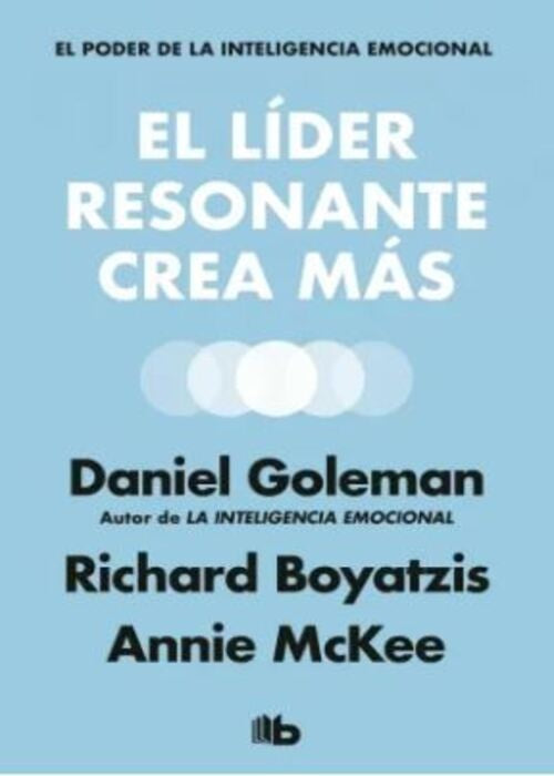 LIDER RESONANTE CREA MAS, EL | Daniel Goleman / Richard Boyatzis