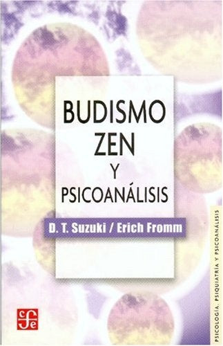 BUDISMO ZEN Y PSICOANÁLISIS | D.T./FROMM  ERICH SUZUKI