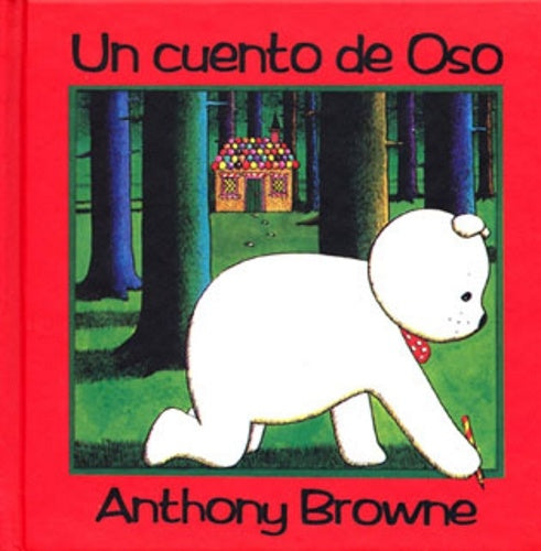 UN CUENTO DE OSO | Anthony Browne