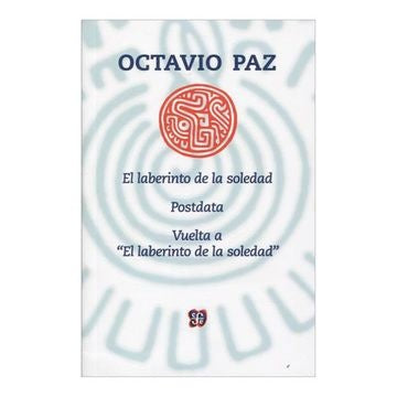 EL LABERINTO DE LA SOLEDAD, POSDATA, | Paz Octavio