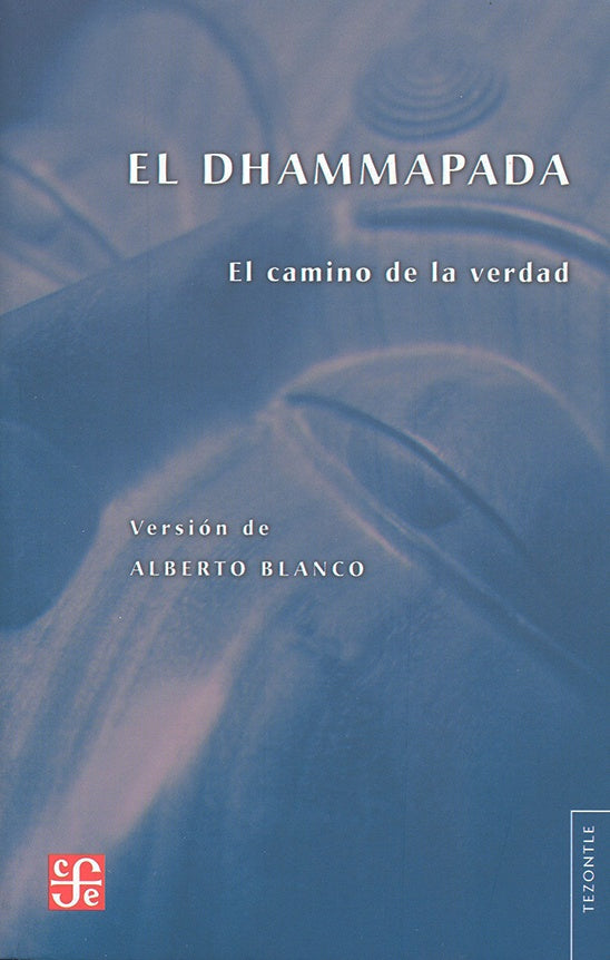 EL DHAMMAPADA. EL CAMINO DE LA VERDAD. BUDISMO | 0 Anonimo
