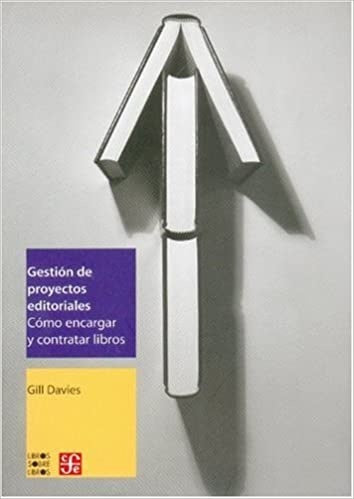 GESTION DE PROYECTOS EDITORIALES: COMO ENCARGAR Y CONTRATAR LIBROS | Gill Davies